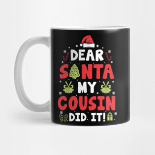 Dear Santa My Cousin Did It Funny Xmas Gifts Mug